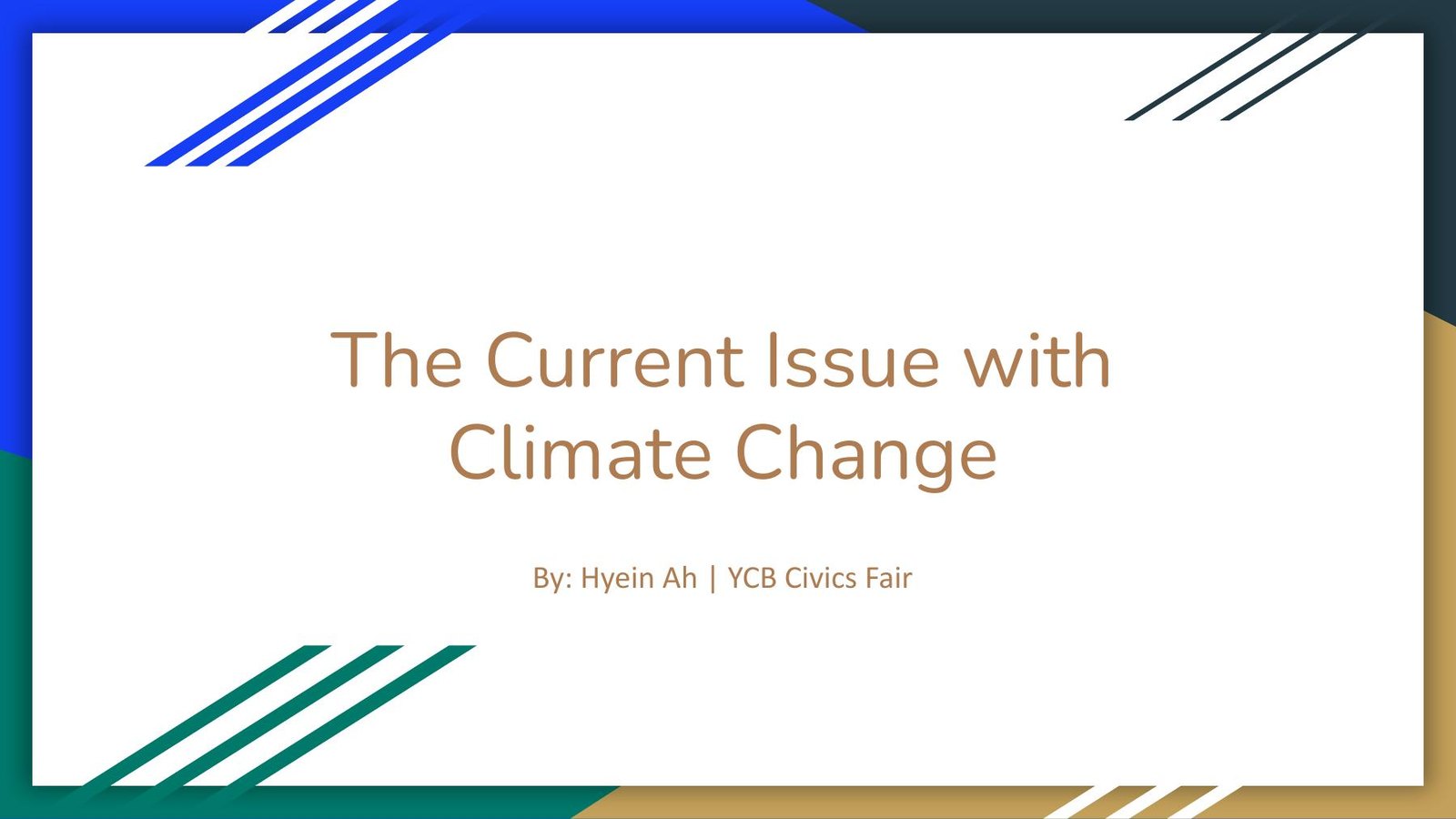 Title slide: The Current Issue with Climate Change, by Hyein Ah